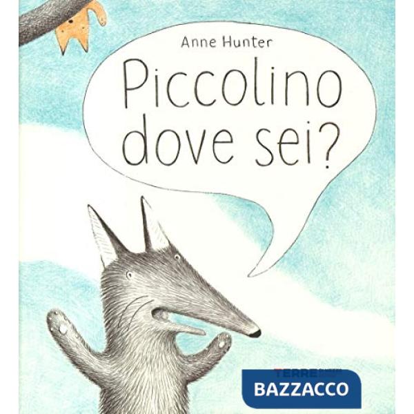 Piccolino dove sei? Ediz. a colori