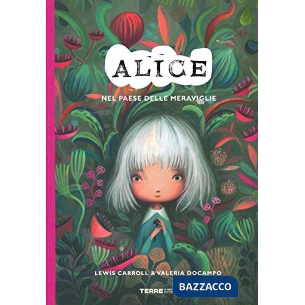 Alice nel paese delle meraviglie. Ediz. a colori