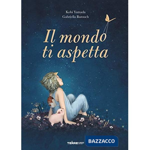 Mondo ti aspetta. Ediz. a colori (Il)