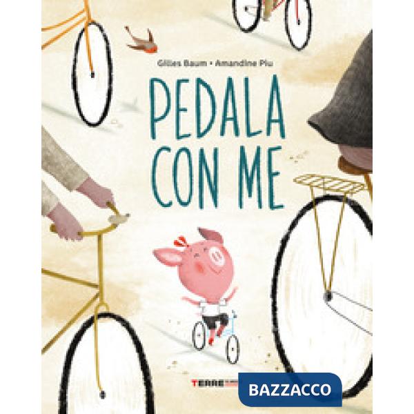 Pedala con me! Ediz. a colori