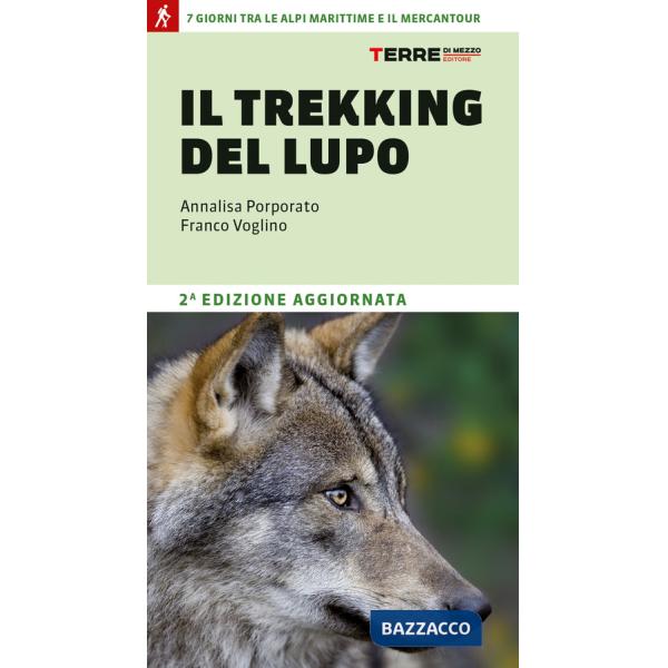 Trekking del lupo. 7 giorni tra le Alpi Marittime e il Mercantour (Il)