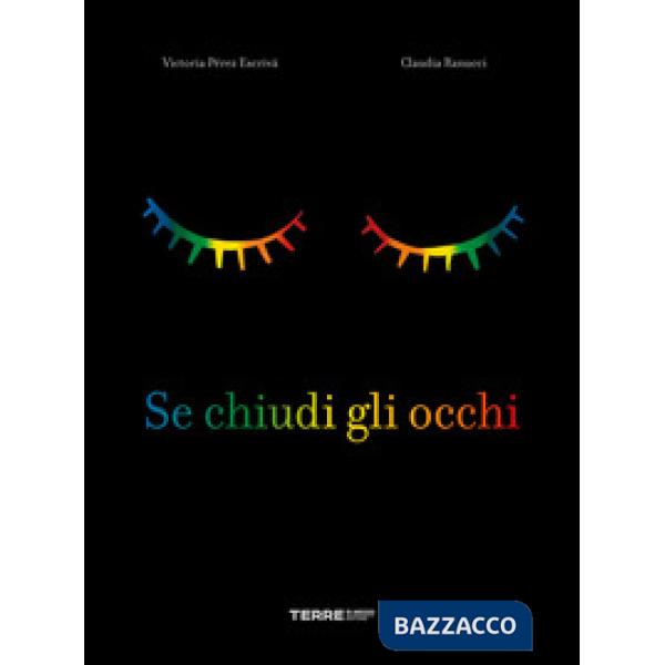 Se chiudi gli occhi. Ediz. a colori