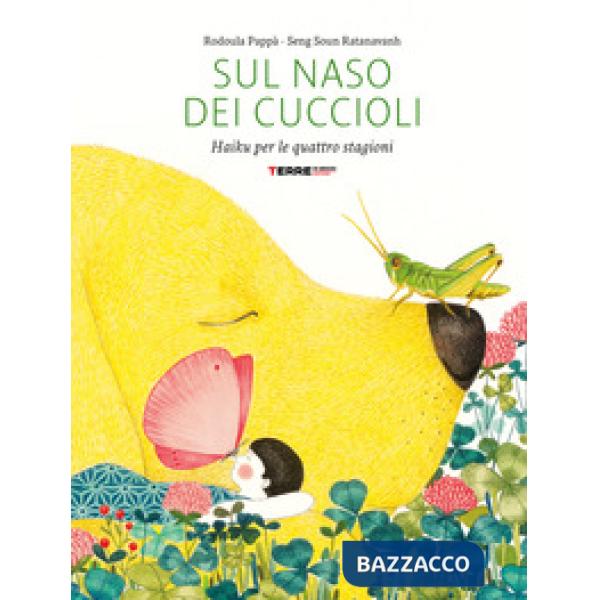 Sul naso dei cuccioli. Haiku per le quattro stagioni. Ediz. a colori