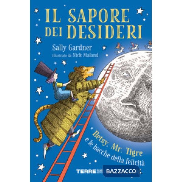 Sapore dei desideri. Betsy, Mr. Tigre e le bacche della felicità (Il)