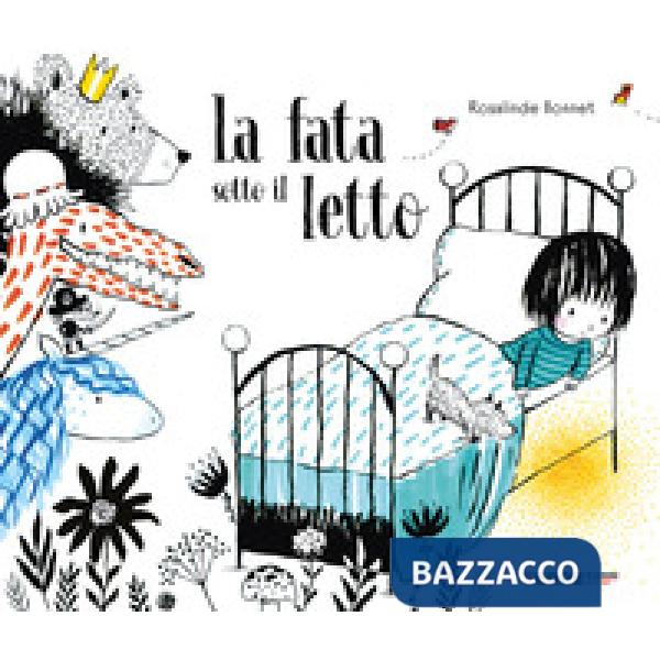 Fata sotto il letto. Ediz. a colori (La)