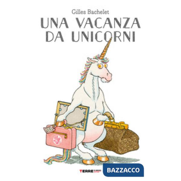 Vacanza da unicorni. Ediz. a colori (Una)