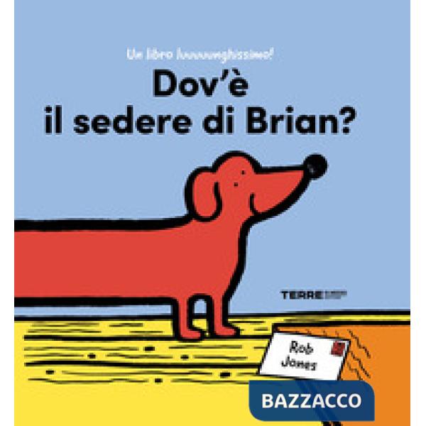 Dov'è il sedere di Brian? Ediz. a colori