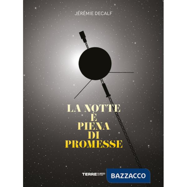 Notte è piena di promesse. Ediz. illustrata (La)