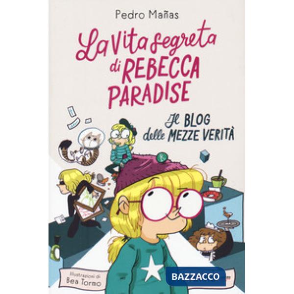 Vita segreta di Rebecca Paradise. Il blog delle mezze verità (La)