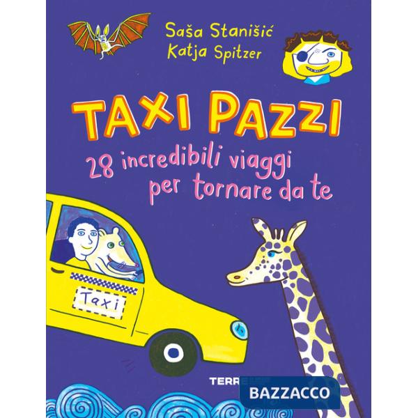 Taxi pazzi. 28 incredibili viaggi per tornare da te. Ediz. a colori
