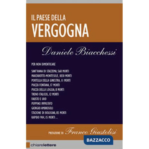 Paese della vergogna. Le grandi stragi che hanno insanguinato l'Italia dal 1944 al 1993 (Il)