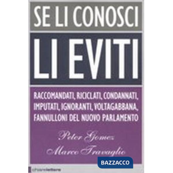 Se li conosci li eviti