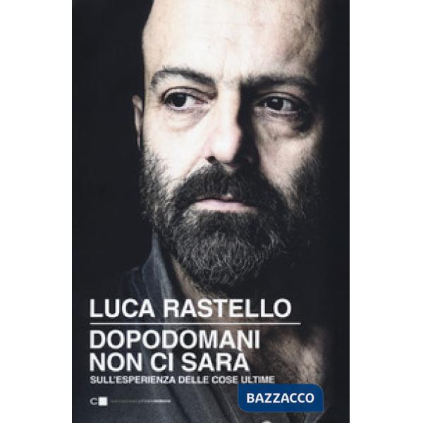 Dopodomani non ci sarà. Sull'esperienza delle cose ultime