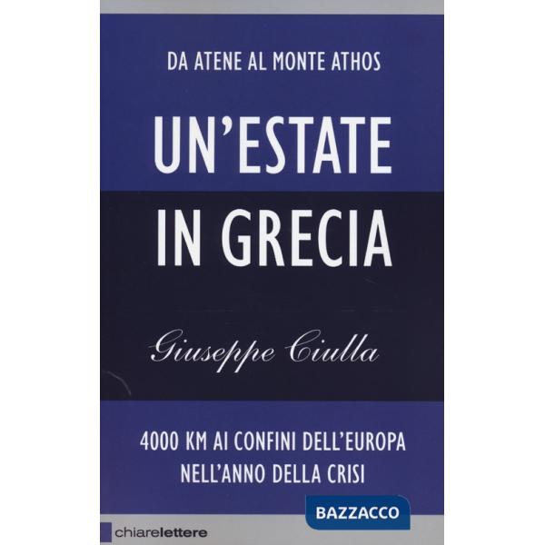 Estate in Grecia. 4000 km ai confini dell'Europa nell'anno della crisi (Un')