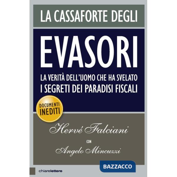 Cassaforte degli evasori. La verità dell'uomo che ha svelato i segreti dei paradisi fiscali (La)