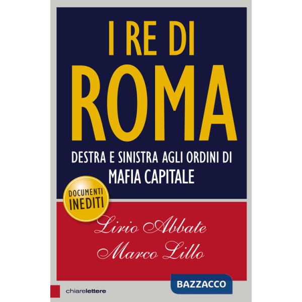 Re di Roma. Destra e sinistra agli ordini di mafia capitale (I)