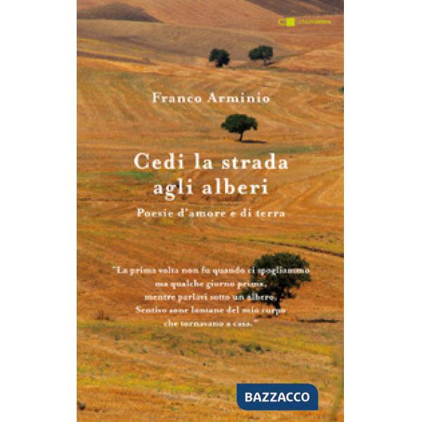 Cedi la strada agli alberi. Poesie d'amore e di terra