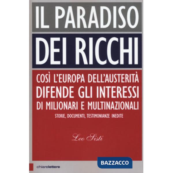 Paradiso dei ricchi. Così l'Europa dell'austerità difende gli interessi di milionari e multinazionali. Storie, documenti, testim
