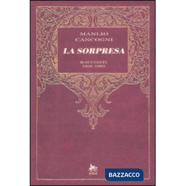 Sorpresa. Racconti 1936-1993 (La)