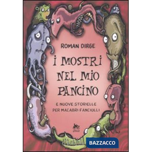 Mostri nel mio pancino e nuove storielle per macabri fanciulli (I)