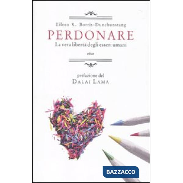 Perdonare. La vera libertà degli esseri umani