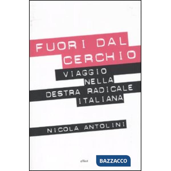 Fuori dal cerchio. Viaggio nella destra radicale italiana