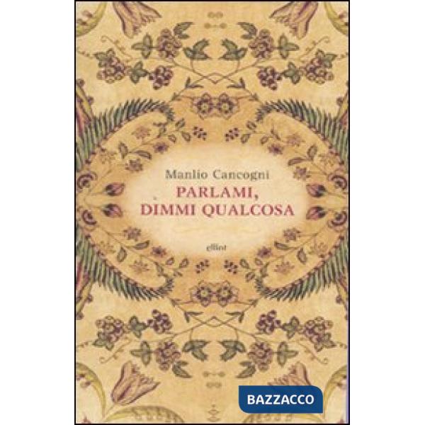 Parlami, dimmi qualcosa