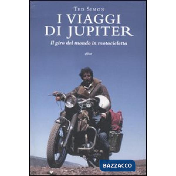 Viaggi di Jupiter. Il giro del mondo in motocicletta (I)