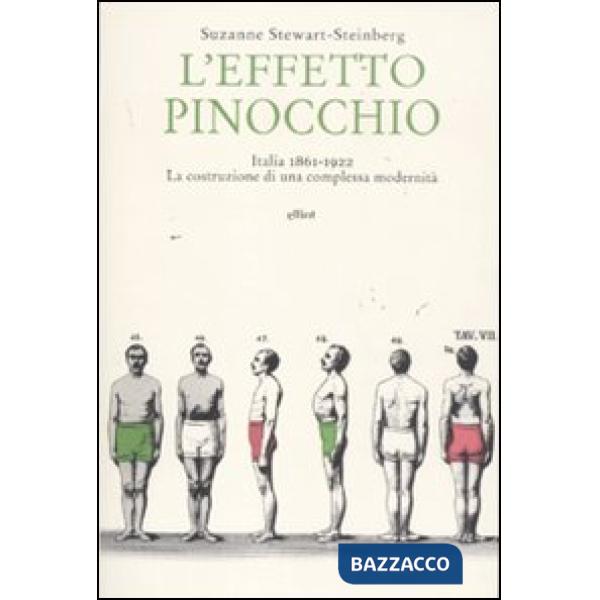 Effetto Pinocchio. Italia 1861-1922. La costruzione di una complessa modernità (L')