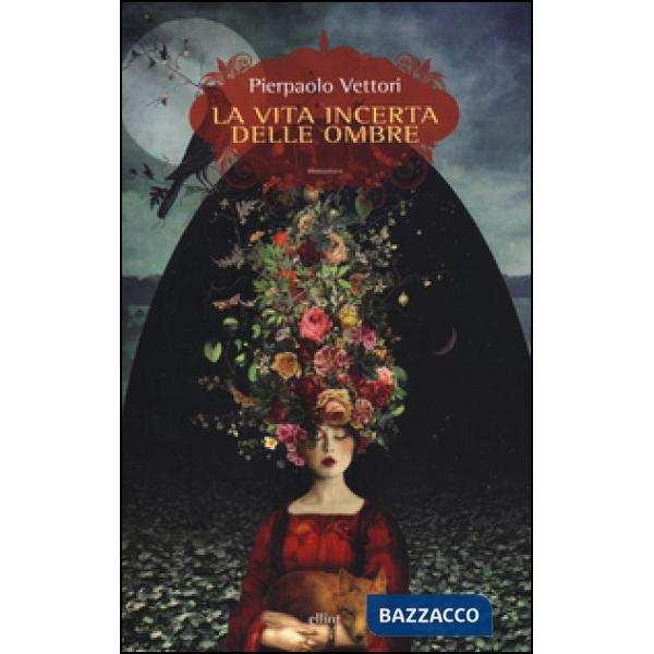 Vita incerta delle ombre (La)