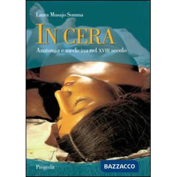 In cera. Anatomia e medicina nel XVIII secolo