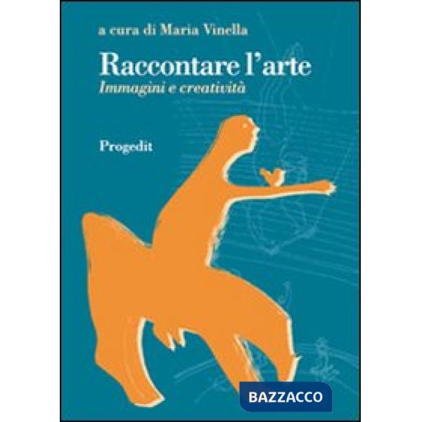 Raccontare l'arte. Immagini e creatività