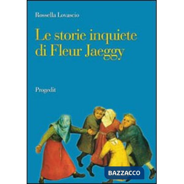 Storie inquiete di Fleur Jaeggy (Le)