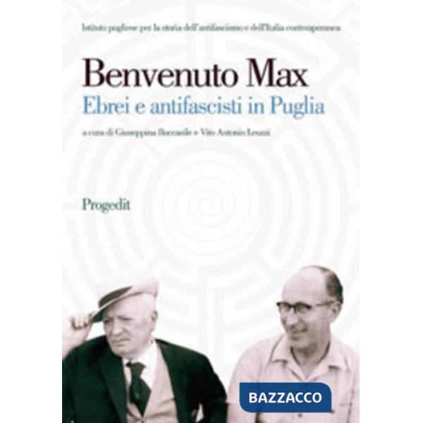 Benvenuto Max. Ebrei e antifascisti in Puglia