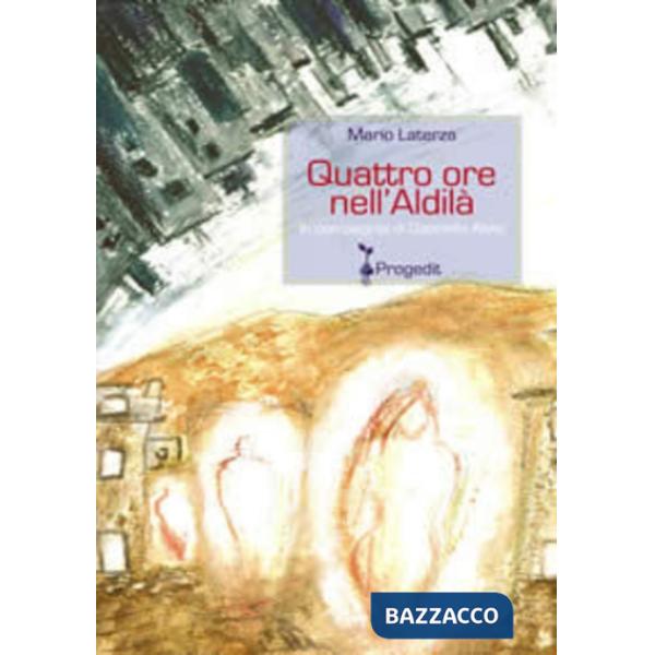 Quattro ore dell'aldilà. In compagnia di Gabriella Alvisi