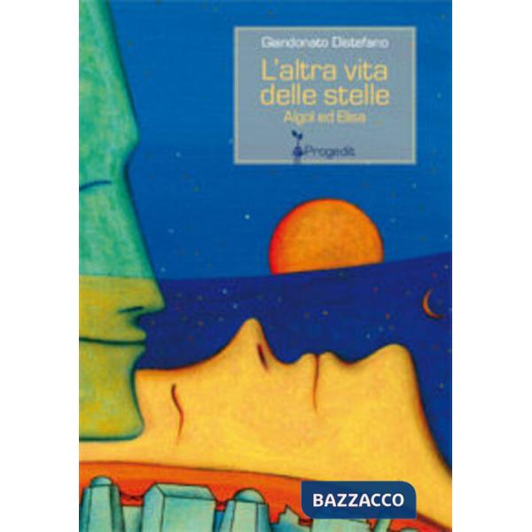 Altra vita delle stelle. Algol ed Elisa (L')