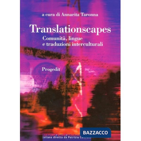 Translationscapes. Comunità, lingue e traduzioni interculturali