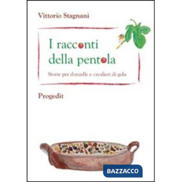 Racconti della pentola. Storie per donzelle e cavalieri di gola (I)