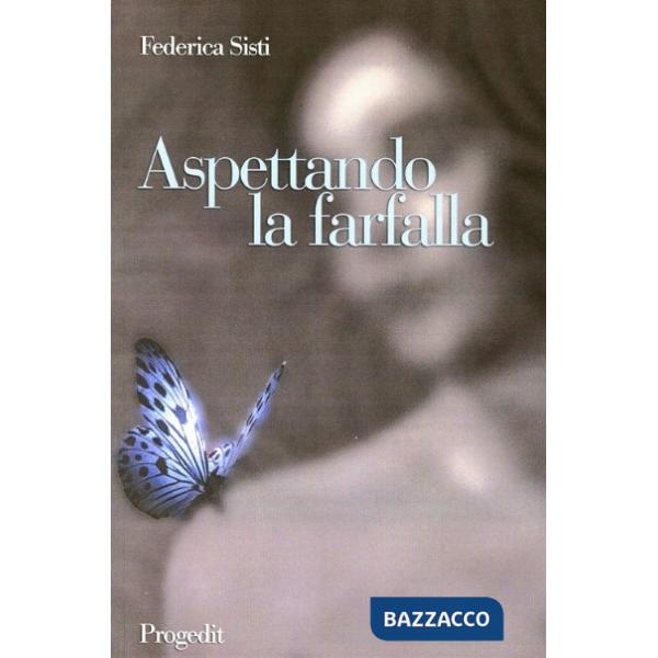 Aspettando la farfalla