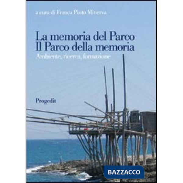 Memoria del parco. Il parco della memoria. Ambiente, ricerca, formazione (La)