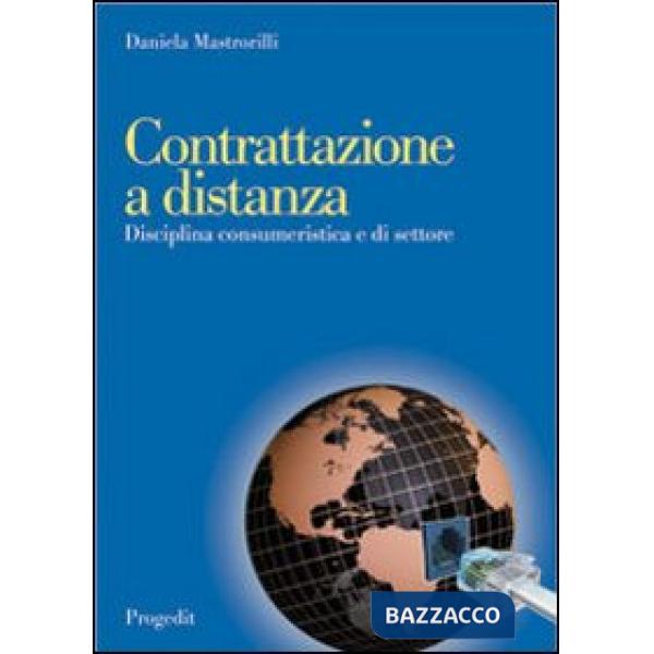 Contrattazione a distanza. Disciplina consumeristica e di settore