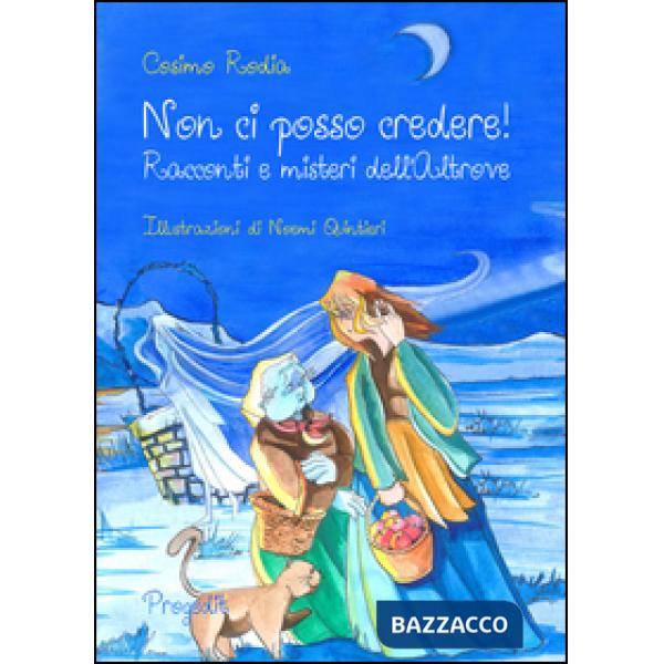 Non ci posso credere! Racconti e misteri dell'Altrove