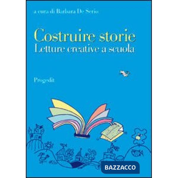 Costruire storie. Letture creative a scuola