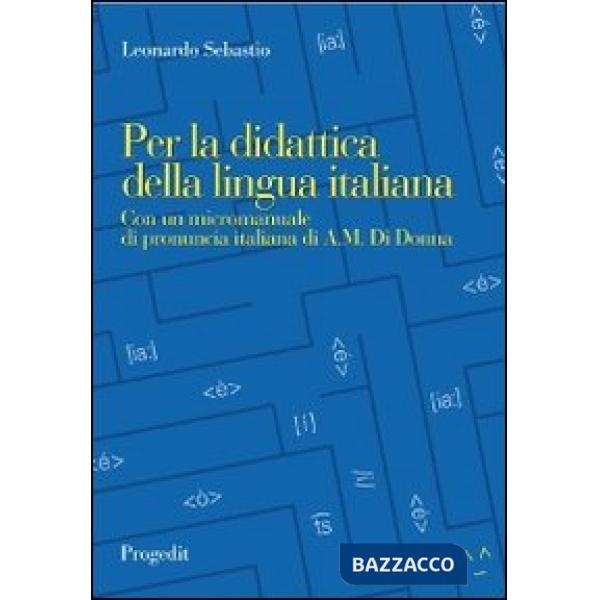 Per la didattica della lingua italiana. Con un micromanuale di pronuncia italian