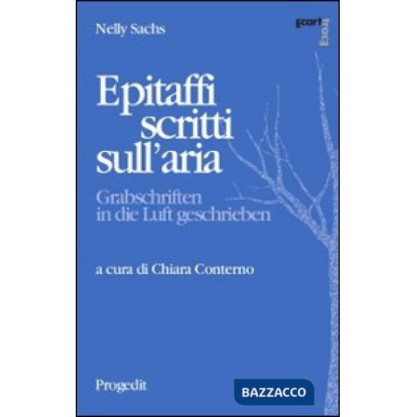 Epitaffi scritti sull'aria. Ediz. italiana e tedesca