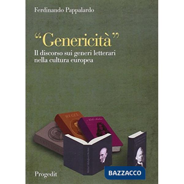 «Genericità». Il discorso sui generi letterarti nella cultura europea