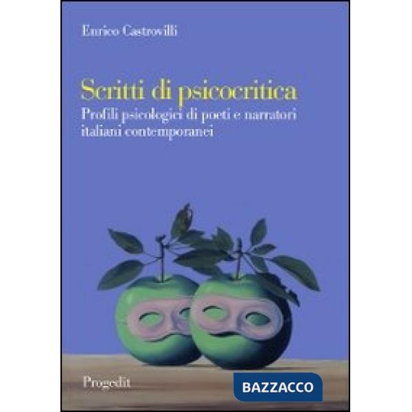 Scritti di psicocritica. Profili psicologici di poeti e narratori italiani conte