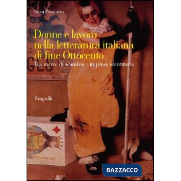 Donne e lavoro nella letteratura italiana di fine Ottocento. Tra merce di scambi