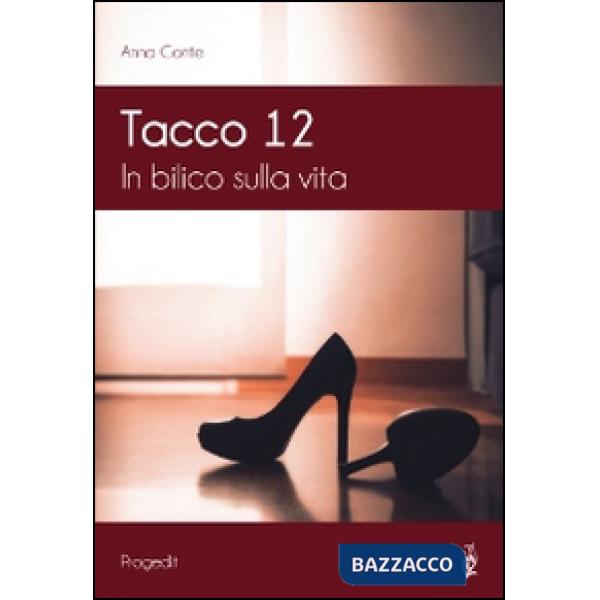 Tacco 12. In bilico sulla vita