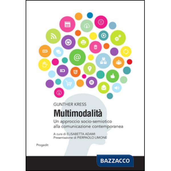 Multimodalità. Un approccio socio-semiotico alla comunicazione contemporanea